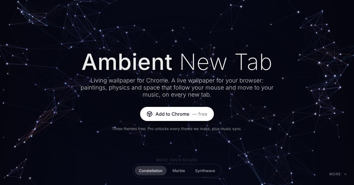 Ambient New Tab — Living wallpaper for Chrome. Live animated New Tab themes